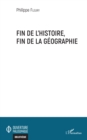Image for Fin De L&#39;histoire, Fin De La Geographie