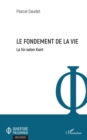 Image for Le Fondement De La Vie: La Foi Selon Kant