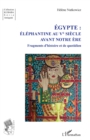 Image for Egypte :  Elephantine au Ve siecle avant notre ere: Fragments d&#39;histoire et de quotidien