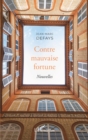 Image for Contre Mauvaise Fortune: Nouvelles