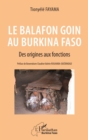 Image for Le Balafon Goin Au Burkina Faso: Des Origines Aux Fonctions