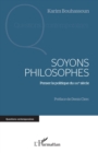 Image for Soyons philosophes: Penser la politique du XXIe siecle