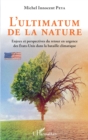 Image for L&#39;&#39;ultimatum de la nature: Enjeux et perspectives du retour en urgence des Etats-Unis dans la bataille climatique