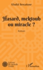 Image for Hasard, mektoub, ou miracle?: Roman