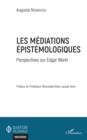 Image for Les médiations épistémologiques: Perspectives sur Edgar Morin