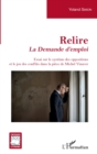 Image for Relire: La Demande d&#39;emploi - Essai sur le systeme des oppositions et le jeu des conflits dans la piece de Michel Vinaver