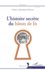 Image for L&#39;&#39;Histoire secrète du bâton de lit