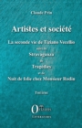 Image for Artistes et société: La seconde vie de Tiziano Vecellio suivi de Stravaganza de Tragedies - et de Nuit de folie chez Monsieur Rodin