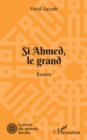 Image for Si Ahmed, le grand: Roman