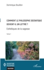 Image for Comment le philosophe socratique devient-il un lettre ?: Esthetiques de la sagesse - Tome 1