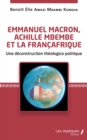 Image for Emmanuel Macron, Achille Mbembe et la Françafrique: Une deconstruction theologico-politique