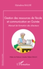Image for Gestion des ressources de l&#39;&#39;école et communication en Guinée: Manuel de formation des directeurs