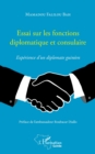 Image for Essai sur les fonctions diplomatique et consulaire. Expérience d&#39;&#39;un diplomate guinéen