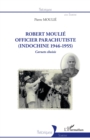 Image for Robert Moulie: Officier parachutiste (Indochine 1946-1955) - Carnets choisis