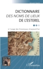 Image for DICTIONNAIRE DES NOMS DE LIEUX DE L&#39;ESTEREL: a l&#39;usage des Provencaux d&#39;aujourd&#39;hui