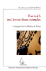 Image for Barzakh ou l&#39;entre deux mondes: L&#39;imaginal de la Medina de Tunis