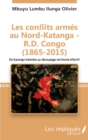 Image for Les conflits armes au Nord-Katanga - R.D.Congo (1865-2015): De Kasongo Kalombo au decoupage territorial effectif