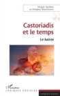 Image for Castoriadis et le temps: Le Kairos