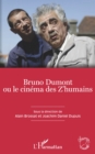 Image for Bruno Dumont ou le cinema des Z&#39;humains