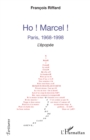 Image for Ho ! Marcel !: Paris, 1968-1998 - L&#39;epopee