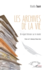 Image for Les archives de la Vie: Un regard litteraire sur le monde