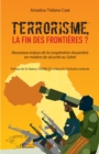 Image for Terrorisme, la fin des frontieres?: Nouveaux enjeux de la cooperation douaniere en matiere de securite au Sahel