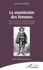 Image for La soumission des femmes: - Troisieme volet de la TRILOGIE MOLIERE - d&#39;apres L&#39;Ecole des femmes de Moliere