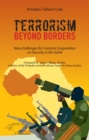 Image for Terrorism beyond borders: New challenges for Customs Cooperation