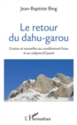 Image for Le retour du dahu-garou: Contes et nouvelles au conditionnel futur et au subjonctif passe