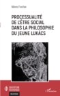 Image for Processualite de l&#39;etre social dans la philosophie du jeune Lukacs