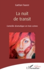 Image for La nuit de transit: Comedie dramatique en trois scenes