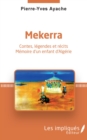 Image for Mekerra: Contes, legendes et recits - Memoire d&#39;un enfant d&#39;Algerie
