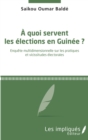 Image for quoi servent les elections en Guinee ?: Enquete multidimensionnelle sur les pratiques et vicissitudes electorales