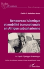 Image for Renouveau islamique et mobilite transnationale en Afrique subsaharienne: La Fayda Tijaniyya Ibrahimiyya
