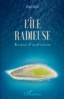 Image for L&#39;ile radieuse: Roman d&#39;ecofiction