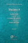 Image for Theatre 5: Judith 1940 suivi de La place du pauvre - et de Oran, ciel clair