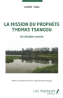 Image for La mission du prophete Thomas Tsangou: Un disciple raconte