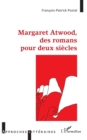Image for Margaret Atwood, des romans pour deux siecles