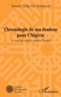 Image for Chronologie de ma douleur pour l&#39;Algerie: et autres recits contre l&#39;oubli