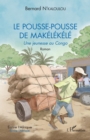 Image for Le pousse-pousse de Makelekele: Une jeunesse au Congo. Roman