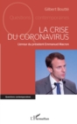 Image for La crise du coronavirus: L&#39;erreur du president Emmanuel Macron