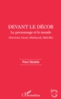 Image for Devant le decor: Le personnage et le monde - Duvivier, Carne, Hitchcock, Melville