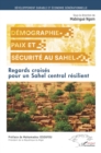 Image for Demographie, paix et securite au Sahel: Regards croises pour un Sahel central resilient
