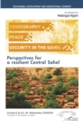 Image for Demography, Peace and Security in the Sahel: Perspectives for a resilient Central Sahel