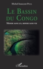 Image for Le Bassin du Congo. Monde sans lui, monde sans vie