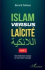 Image for Islam versus laicite: Tome 2 - Une immixtion turque en territoire francais