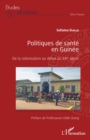 Image for Politiques de sante en Guinee: De la colonisation au debut du XXIe siecle