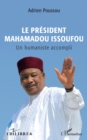 Image for Le President Mahamadou Issoufou: Un humaniste accompli