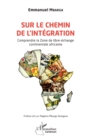 Image for Sur le chemin de l&#39;integration: Comprendre la Zone de libre-echange continentale africaine