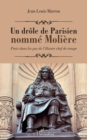 Image for Un drole de Parisien nomme Moliere: Paris dans les pas de l&#39;illustre chef de troupe